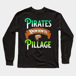 Pirates Know How To Pillage Treasure Chest Nautical Seafaring Gifts Long Sleeve T-Shirt